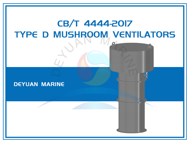 Marine Fixed type Mushroom Ventilators CB/T 4444-2017 Type D