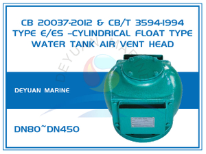 DN80~DN450 Water Tank Cylindrical Float Type Marine Air Vent Head Type E,ES