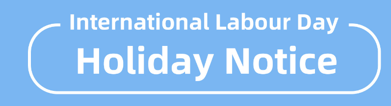 Deyuan International Labour Day Holiday Notice