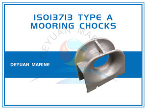 ISO13713 Mooring Chocks Type A Deck Mounted